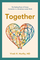 Together by Vivek H. Murthy, MD