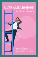 Ultralearning by Scott H. Young
